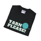 Yarn Please Unisex T Shirt