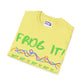 Frog It Unisex T Shirt